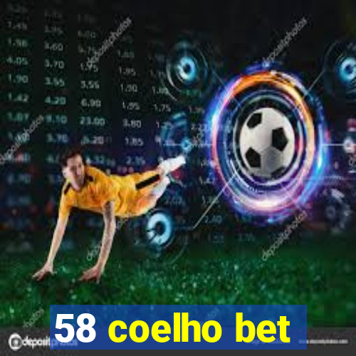 58 coelho bet